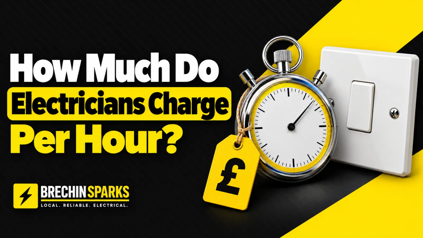 How much do electricians charge per hour? Brechin Sparks guide with a stopwatch, a light switch and a yellow price tag